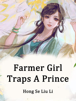 Farmer Girl Traps A Prince